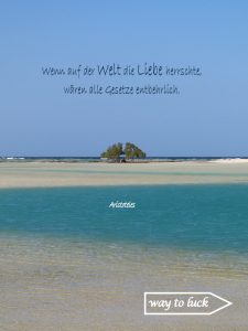 Zitat. "Wenn auf der Welt die Liebe herrschte, wären alle Gesetze entbehrlich." - Aristoteles.